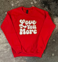 Love you more