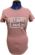 “Because I Said So” Fitted Tee